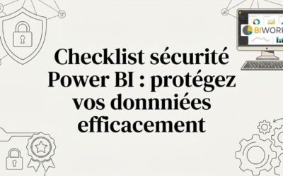 Checklist sécurité Power BI : protégez vos données efficacement