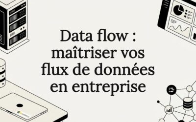 Data flow : maîtriser vos flux de données en entreprise