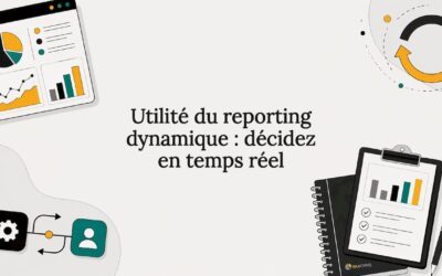 Utilité du reporting dynamique : décidez en temps réel